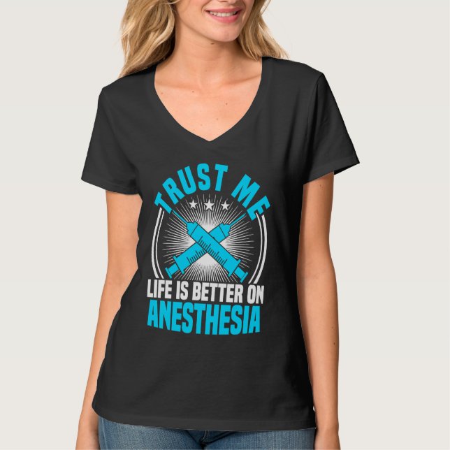 Camiseta Anesthesia Nurse Trust Me Life Is Better CRNA Anes (Anverso)