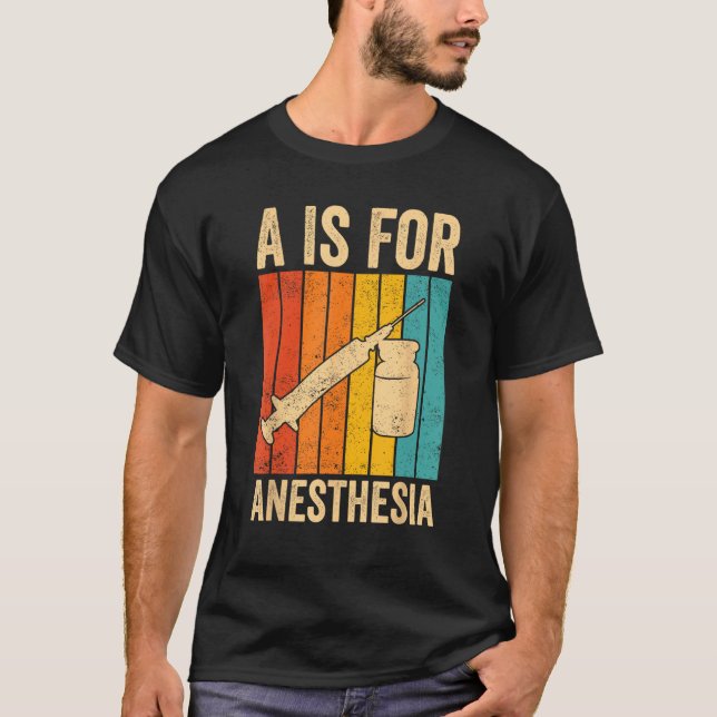 Camiseta Anesthesiologist Anesthesiology A Is For Anesthesi (Anverso)