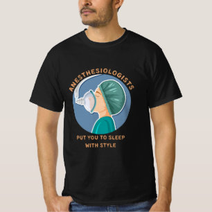 Camiseta Anesthesiologists put you to sleep with style