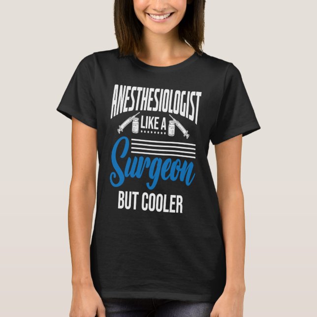Camiseta Anesthetist Like A Surgeon (Anverso)