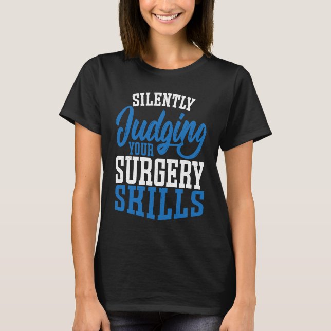 Camiseta Anesthetist Silently Judging your Surgery Skills (Anverso)