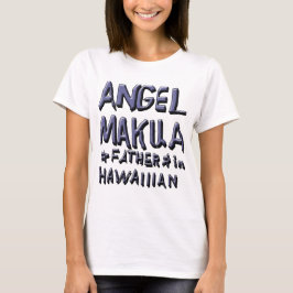 CAMISETA ANGEL MAKUA, PADRE EN HAWAIIAN 2