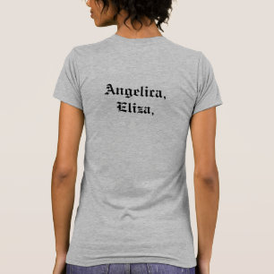 Camiseta Angélica, Eliza, y Peggy. Cita de Hamilton
