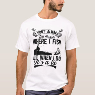 Camiseta Angler Fisherman - I Don't Always Tell People Wher