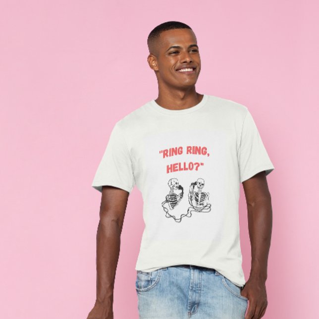 Camiseta "¿Anillo de anillo, hola?" 2 Llamadas de esqueleto (Subido por el creador)