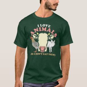 Camiseta Animal Rights I Love Animals So I Dont Eat Them Ve