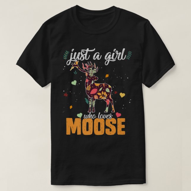 Camiseta Animal wild Forest Just A Girl Who Loves Moose Aut (Diseño del anverso)