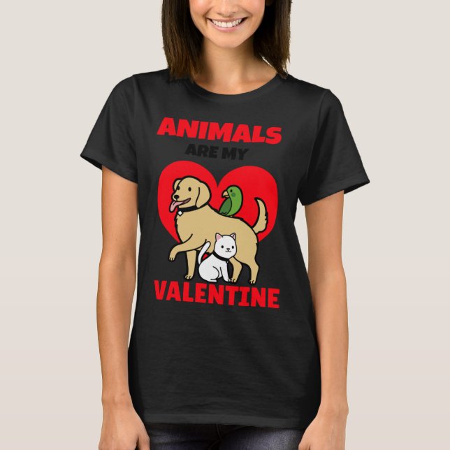 Camiseta Animals Are My Valentine s Day Dog Cat  Veterinari (Anverso)