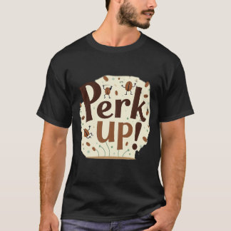 Camiseta ¡Anímate! Frijol de café bailarín divertido