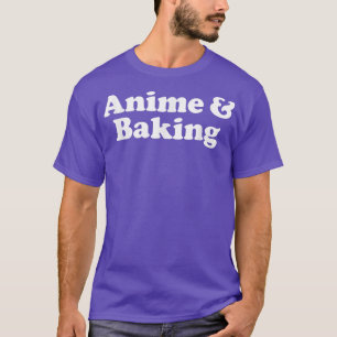 Camiseta Anime and Baking Kawaii