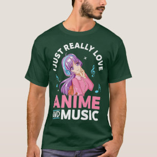 Camiseta Anime And Music I Just Really Love Anime Otaku Tee