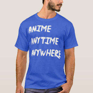 Camiseta Anime Anytime Anywhere Adolescentes Chicas Niños