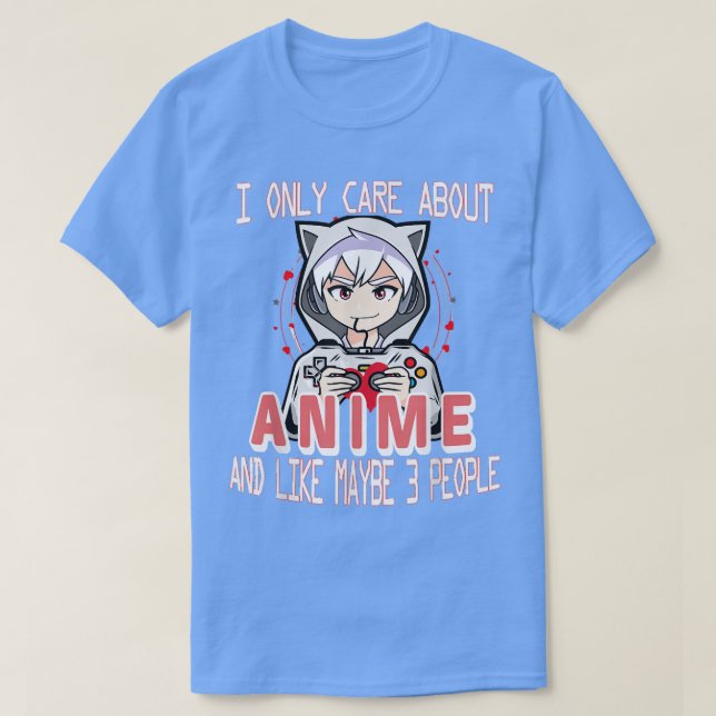 Camiseta Anime Boy I Only Care About Anime And Like Maybe 3 (Diseño del anverso)