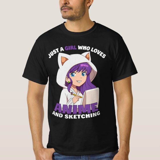 Camiseta Anime Chica Sólo Un Chica Que Ama A Anime Y Sketch (Anverso)