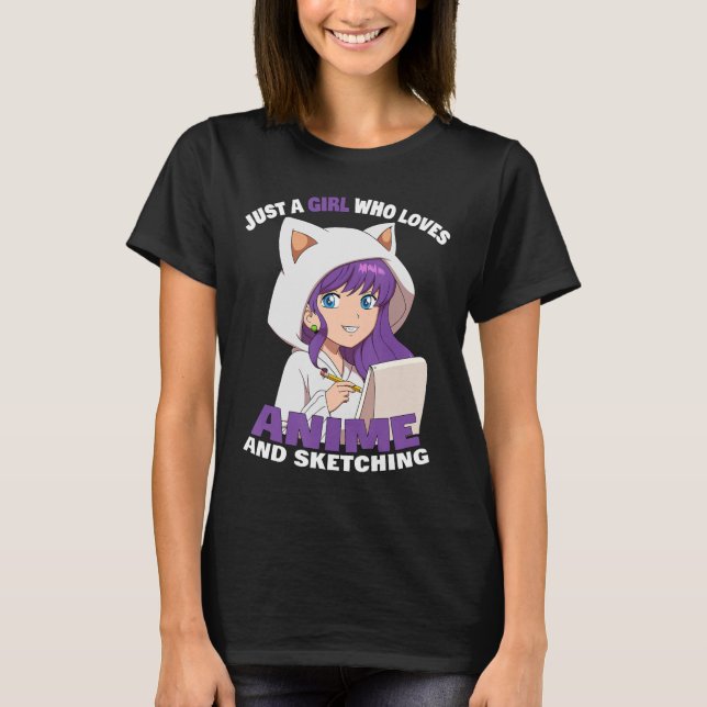 Camiseta Anime Chica Sólo Un Chica Que Ama A Anime Y Sketch (Anverso)