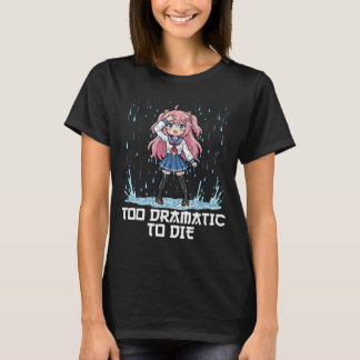 CAMISETA ANIME - DEMASIADO DRAMÁTICO PARA MORIR