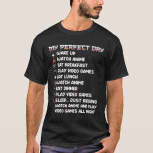 Camiseta Anime Gamer Shirt My Perfect Day Watch Anime Play