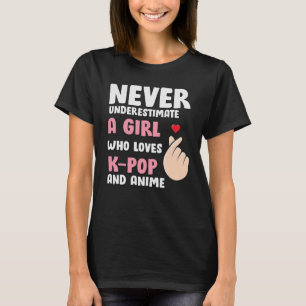 Camiseta Anime & K-pop Quotes : Never Underestimate a Girl