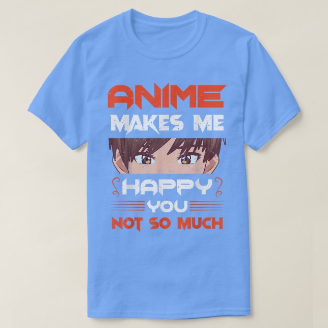 Camiseta Anime me hace feliz de que no te gusta la cultura  (Diseño del anverso)