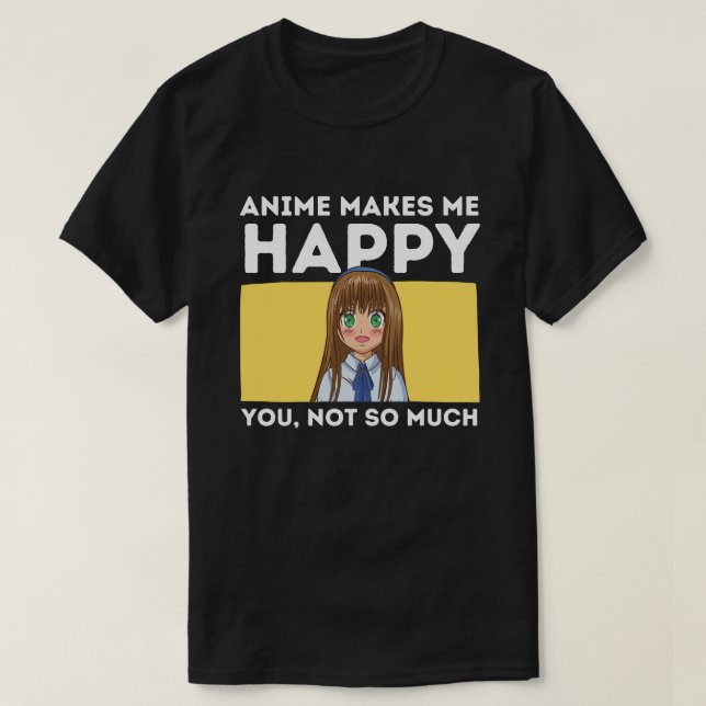 Camiseta Anime Me Hace Feliz, No Tanto (Diseño del anverso)