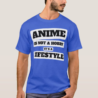 Camiseta Anime no es un hobby es un estilo de vida amante d