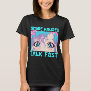 Camiseta Anime Pausado Habla Rápido