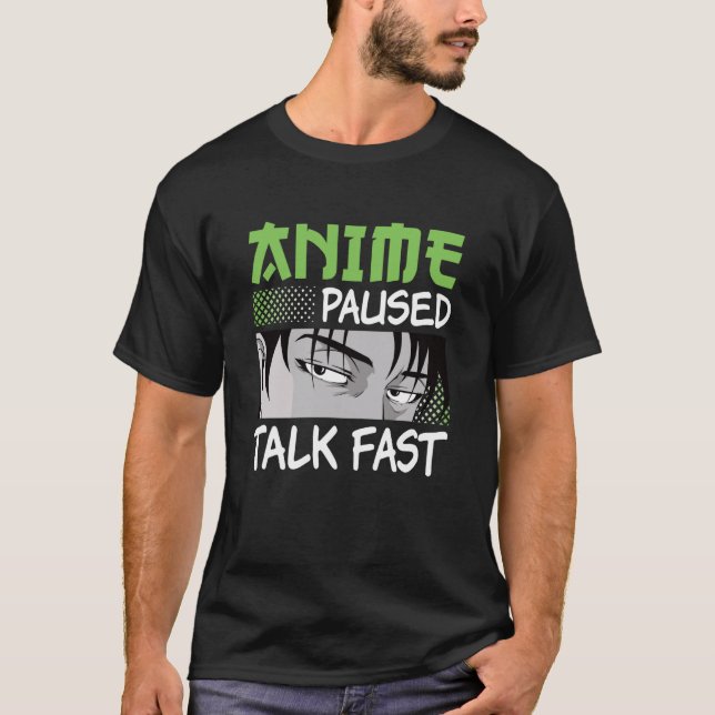 Camiseta Anime Paused Talk Fast Otaku Manga Funny Anime Boy (Anverso)