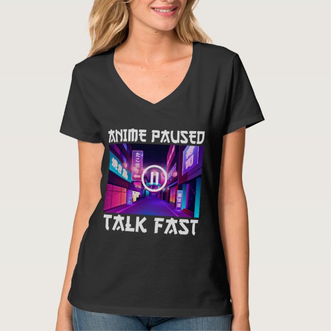 Camiseta Anime Paused Talk Fast T-Shirt (Anverso)