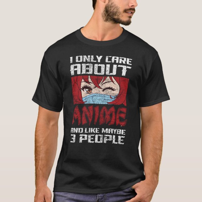 Camiseta Anime Quote Design | I Only Care about Anime (Anverso)