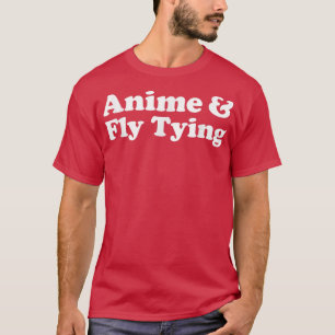 Camiseta Anime y Fly Tying Kawaii
