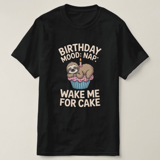 Camiseta Ánimo De Cumpleaños: Nap - Wake Me For Cake Tee (Diseño del anverso)