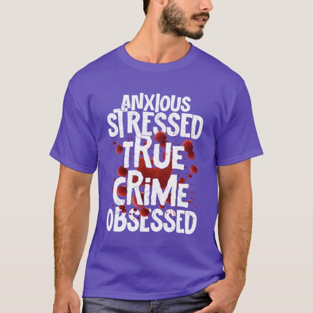 Camiseta Anious Stressedrue Crime Obsesesedruple Crime Mu v (Anverso)
