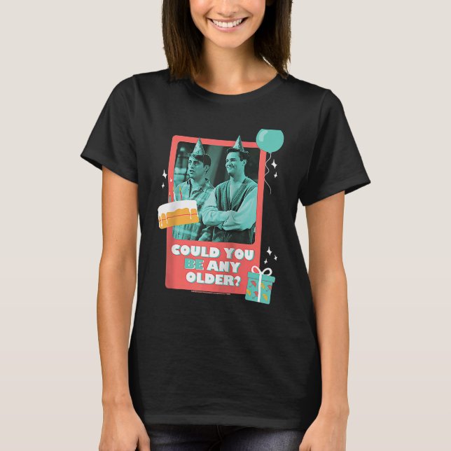 Camiseta Aniversario De Amigos ¿Podrías Ser Más Viejo Con J (Anverso)