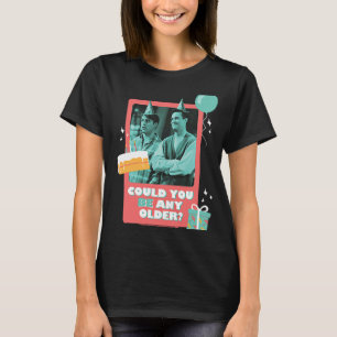 Camiseta Aniversario De Amigos ¿Podrías Ser Más Viejo Con J