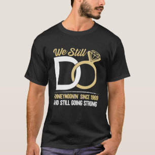 Camiseta Aniversario de boda: Todavía hacemos honestidad de