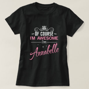Camiseta Annabelle Por supuesto que soy increíble, soy Anna