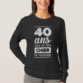 Camiseta Anniversaire 40 ans femme humour original