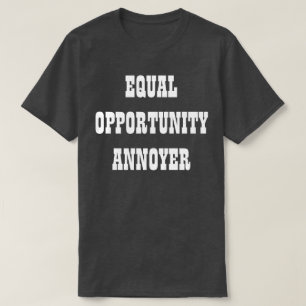Camiseta Annoyer de igualdad de oportunidades