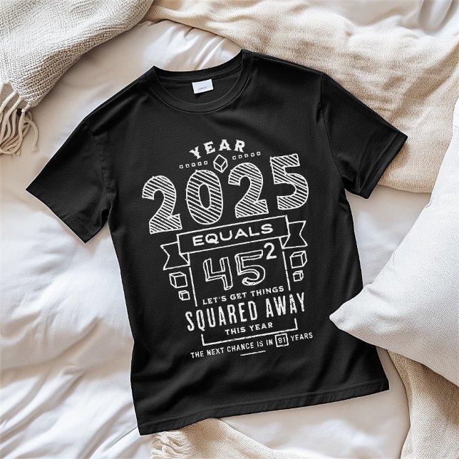 Camiseta Año 2025 45 profesores al cuadrado estudiantes de  (Year 2025 45 Squared Teachers Students Math Nerds T-Shirt)
