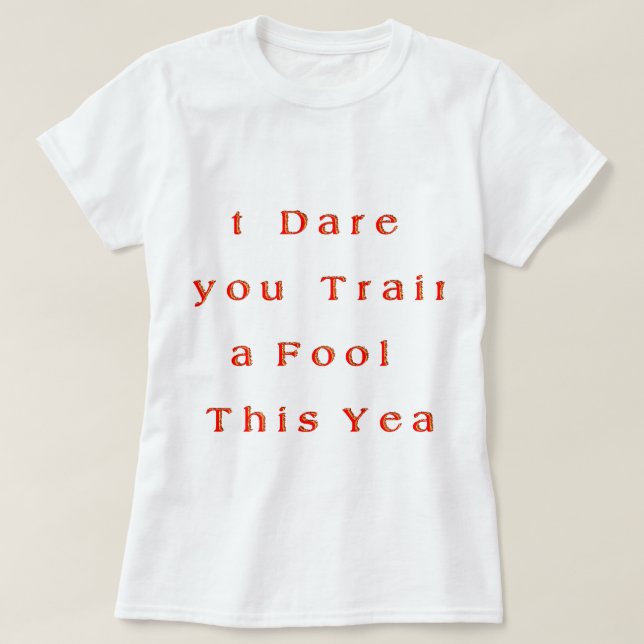 Camiseta ¿Año de Crecimiento? - Me atrevo a entrenar a un t (Diseño del anverso)