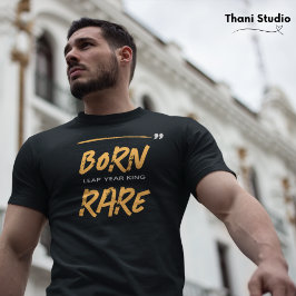 Camiseta Año de Salto Raro Nacido Rey 29 Feb. Cumpleaños