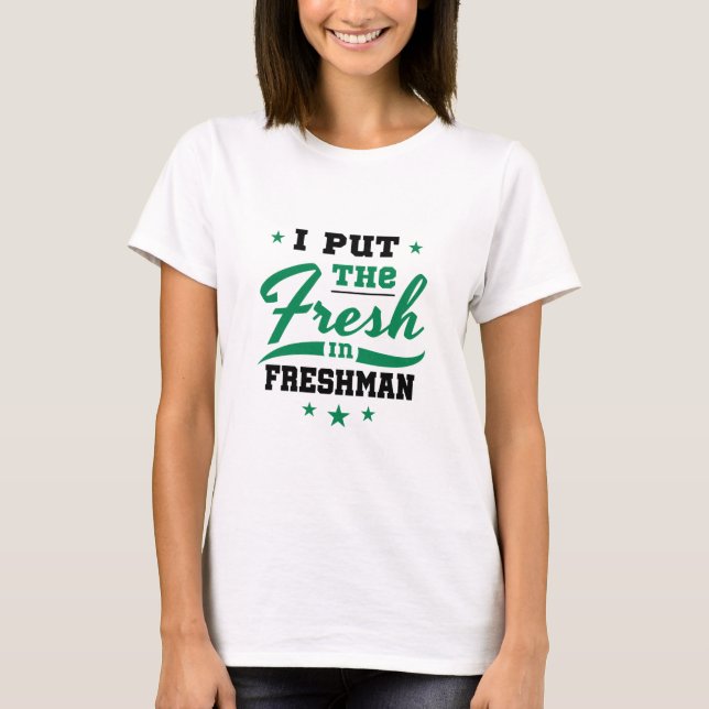 Camiseta Año Freshman pongo lo fresco en el Freshman (Anverso)