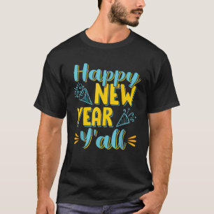 Camiseta Año Nuevo Fiesta Feliz Año Nuevo Y todo