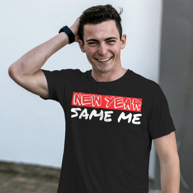 Camiseta Año nuevo igual que yo | cita inspiradora (Subido por el creador)