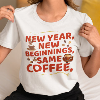 Camiseta Año Nuevo Nuevos Biginnings Mismo café