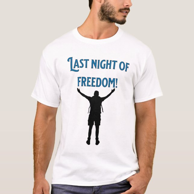 Camiseta ¡Anoche la libertad! Bachelor (Anverso)