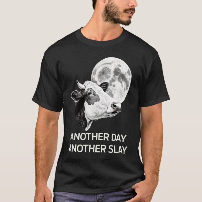 Camiseta Another Day Another Slay Cow Moon Motivational Quo (Anverso)