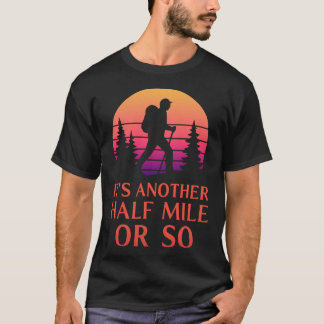 Camiseta Another Half Mile Hiking Hiker Mountain Backpacker