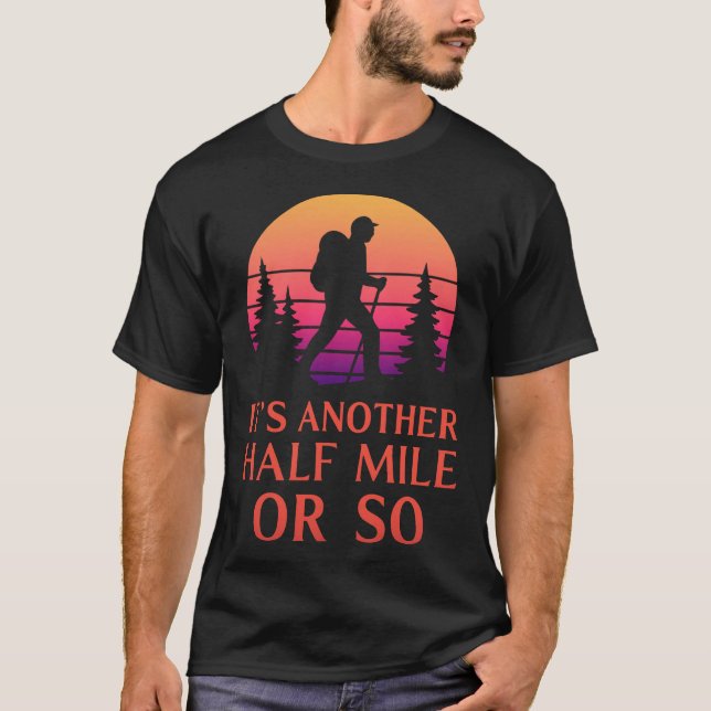 Camiseta Another Half Mile Hiking Hiker Mountain Backpacker (Anverso)