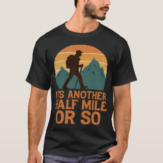 Camiseta Another Half Mile Hiking Hiker Mountain Backpacker